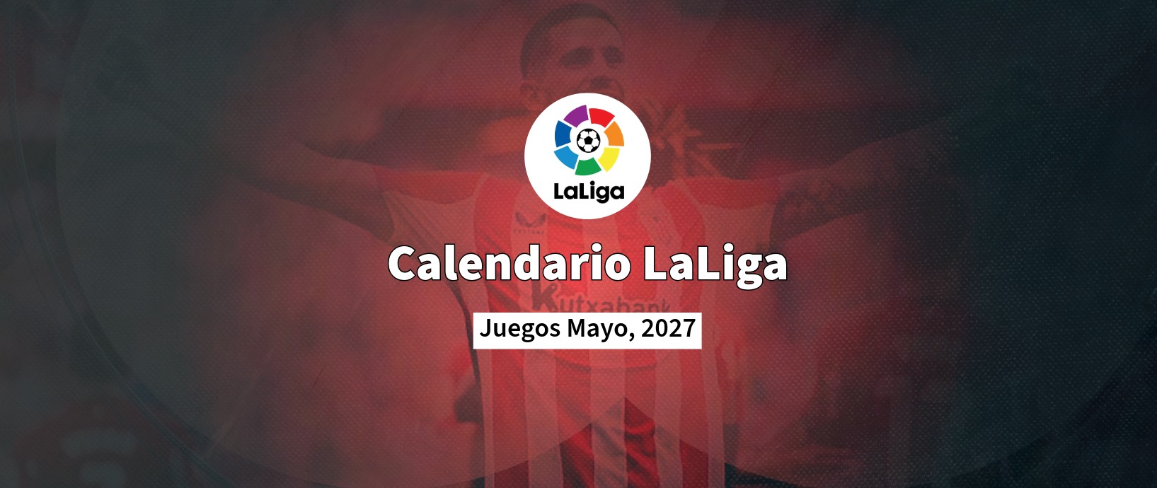 Calendario LaLiga 2027 - Mayo