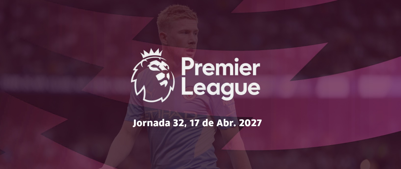Premier League 2026/27 — Jornada 32